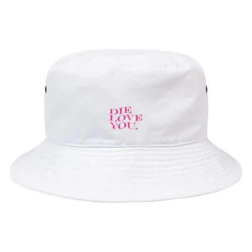 DIE LOVE YOU.バケットハット Bucket Hat