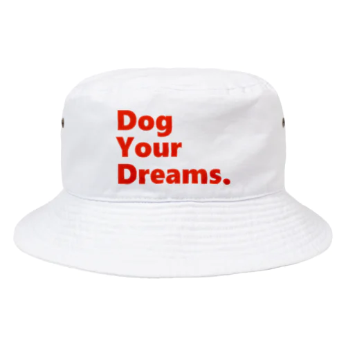 Dog Your Dreams. バケットハット