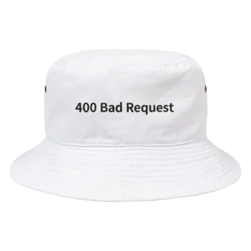 400 Bad Request Bucket Hat