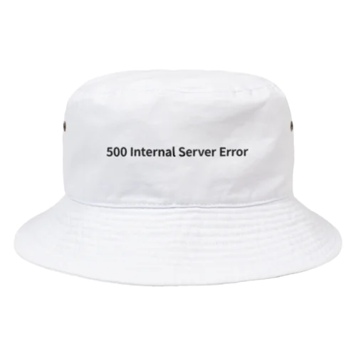 500 Internal Server Error バケットハット