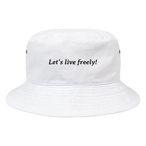 Let’s live freely! Bucket Hat