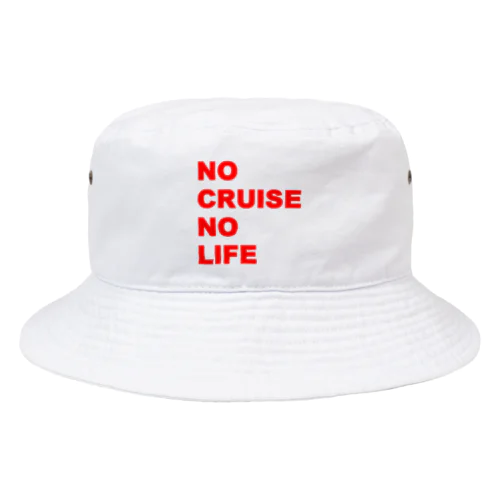 NO CRUISE NO LIFE!! Bucket Hat