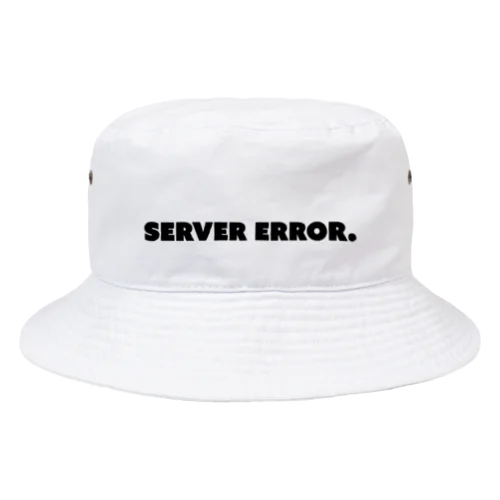 server error バケットハット