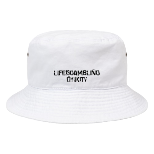 LIFE is GAMBLING Bucket Hat