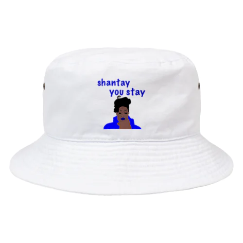 Shantay You Stay Bucket Hat
