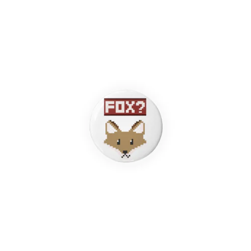 FOX？/clear Tin Badge