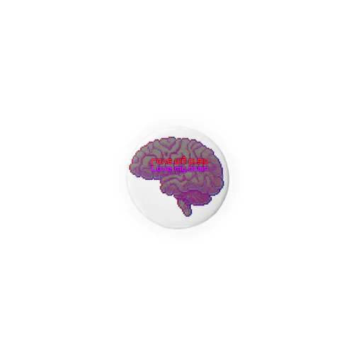 Love my brain .[ドット] Tin Badge