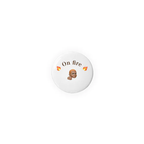 On fire Tin Badge