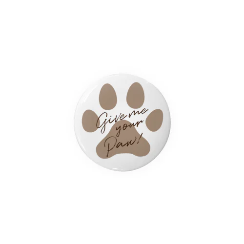 Give me your Paw! 肉球シリーズ Tin Badge