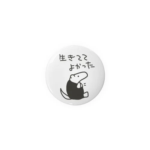 生きててよかった【ミナミコアリクイ】 Tin Badge