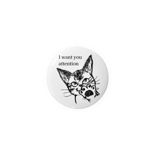 I want you attention  Tin Badge