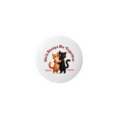 We'll Always Be Together Tin Badge