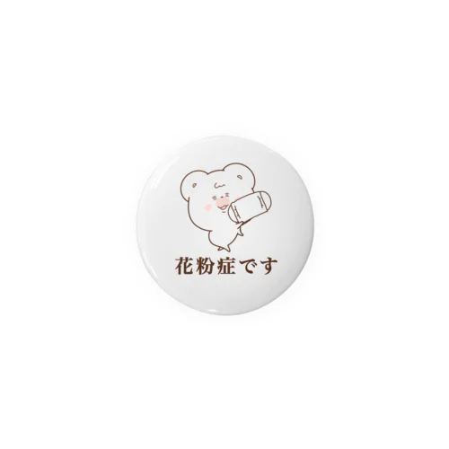 もころ花粉症です Tin Badge