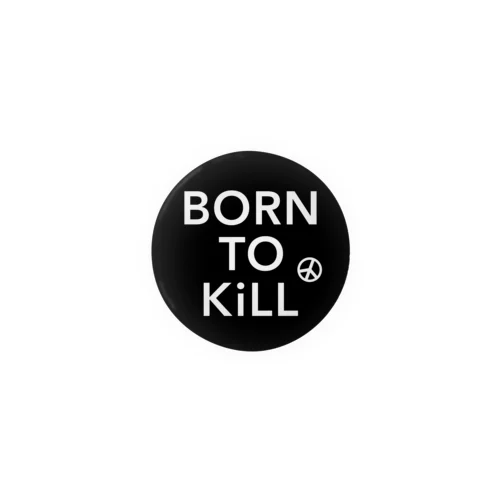 BORN TO KiLL（生来必殺）とピースマーク Tin Badge