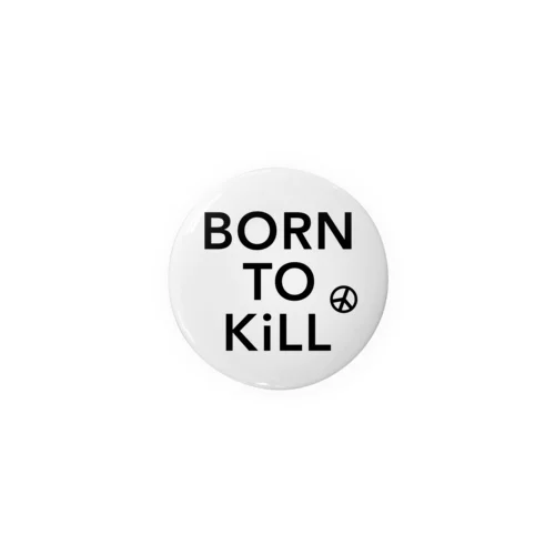 BORN TO KiLL（生来必殺）とピースマーク Tin Badge