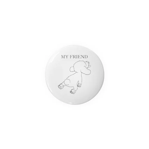 ＭＹ　ＦＲＩＥＮＤ Tin Badge