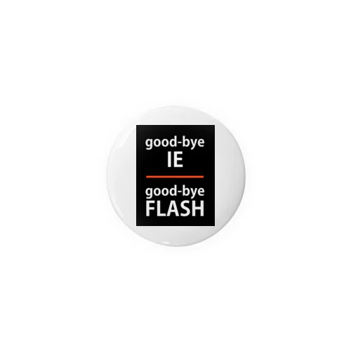 good-bye IE good-bye FLASH Tin Badge