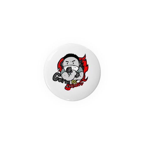Gotta be strong Tin Badge