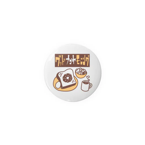 ｸﾞｯﾄﾞﾅｺﾞﾔﾓｰﾆﾝｸﾞ Tin Badge