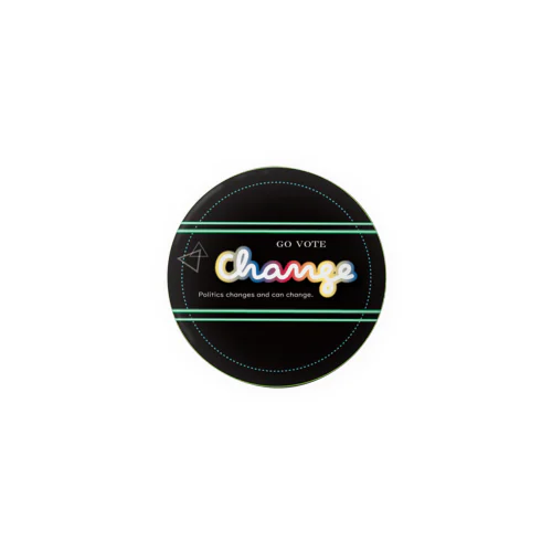 《Change》シリーズ➁ Tin Badge