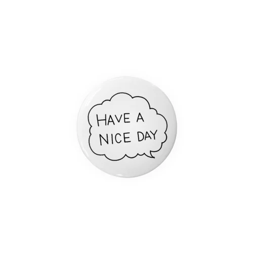 Have a nice day !! Tin Badge