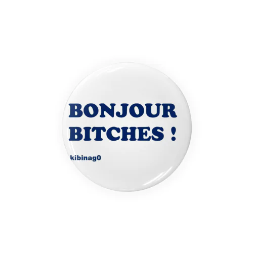 Bonjour Bitches （文字色ネイビー） Tin Badge