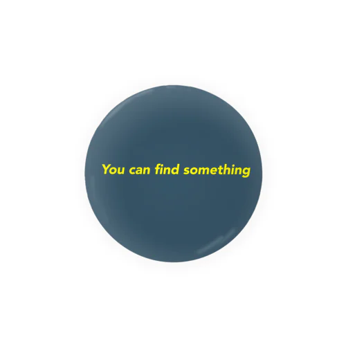 You can find something  缶バッジ