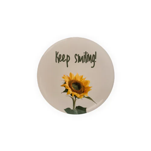 Keep smiling  Tin Badge