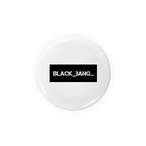 Black_bang... Tin Badge