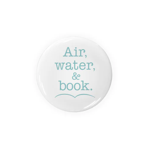 Air,water&book 缶バッジ