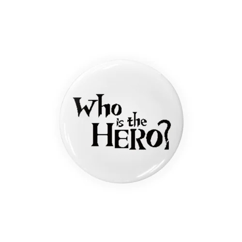 Who is the HERO? ロゴ（黒文字） Tin Badge