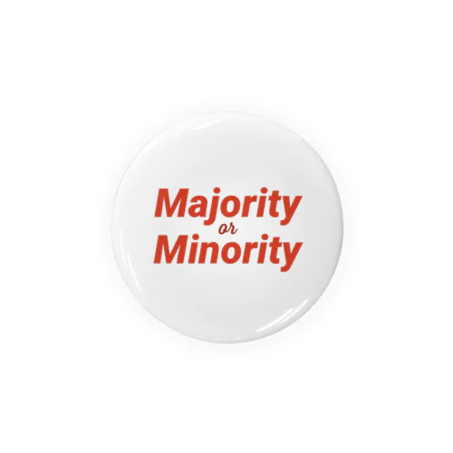 Majority or Minority Tin Badge