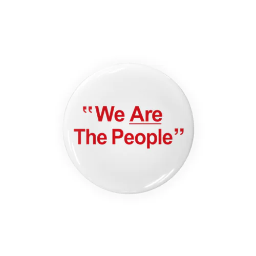 We Are The People 缶バッジ