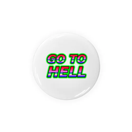 GO TO HELL2 Tin Badge