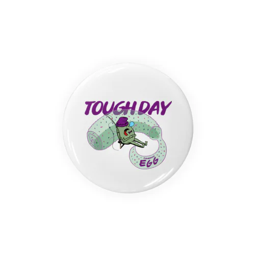 EGG P-TAN TOUGH DAY Tin Badge