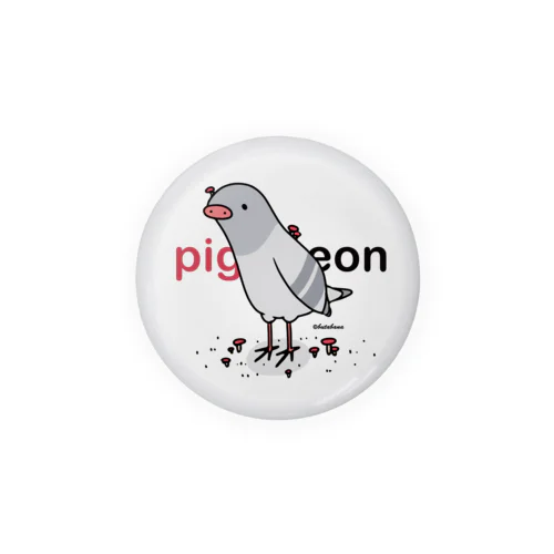 pig eon 缶バッジ（常識に囚われない自由な精神を忘れないための缶バッジ） Tin Badge