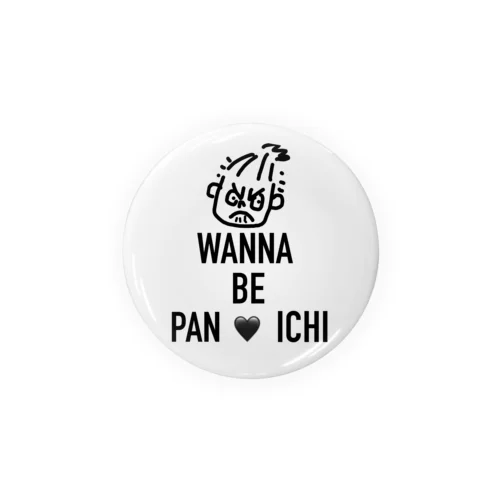 WANNA BE PAN-ICHI 缶バッジ