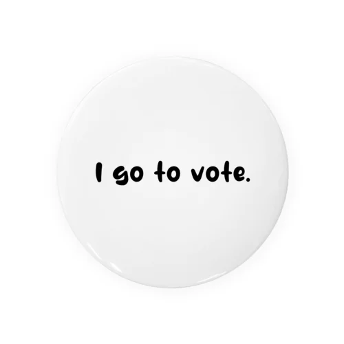 私は投票に行く／I go to vote. 缶バッジ