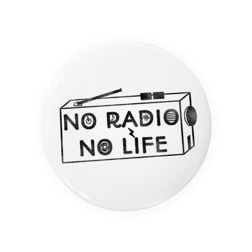 NO RADIO NO LIFE(ブラック) 缶バッジ