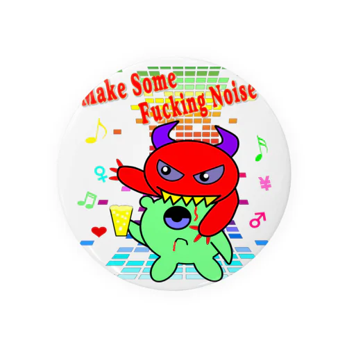 Make Some Fucking Noise Tin Badge