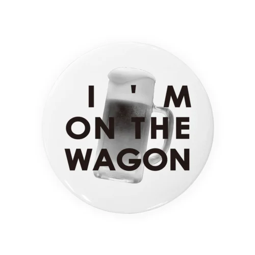 I'M ON THE WAGON Tin Badge