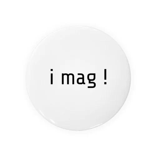 i mag! Tin Badge