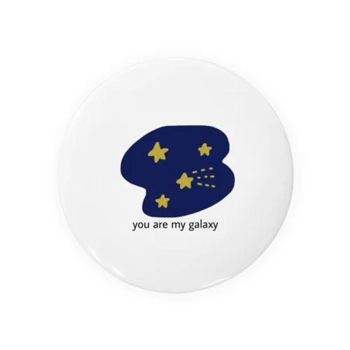 you are my galaxy Tin Badge