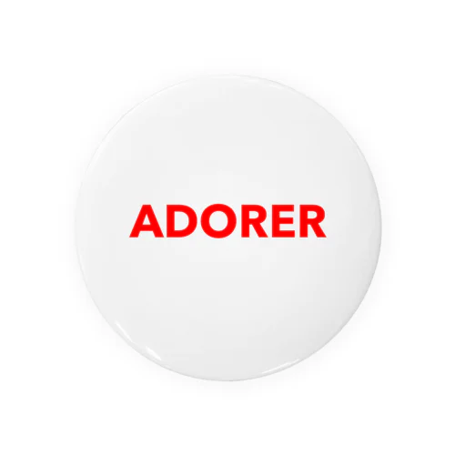 ADORER Tin Badge