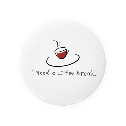 coffee break  Tin Badge