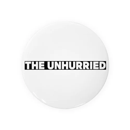THE UNHURRIED Tin Badge