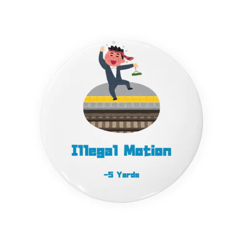 illegal motion Tin Badge