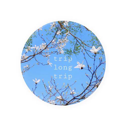 trip long trip Tin Badge