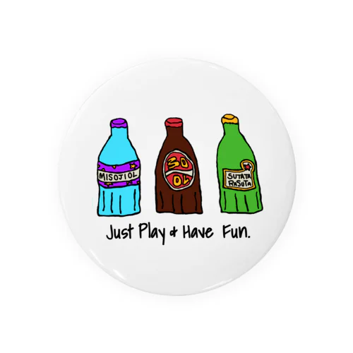 Just play & Have fun 缶バッジ