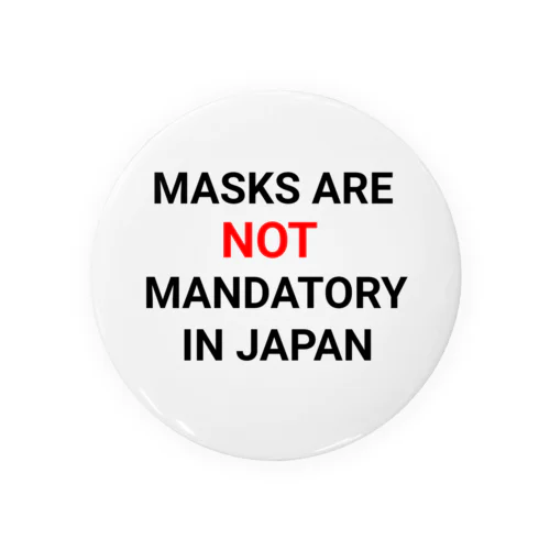 MASKS ARE NOT MANDATORY IN JAPAN 缶バッジ